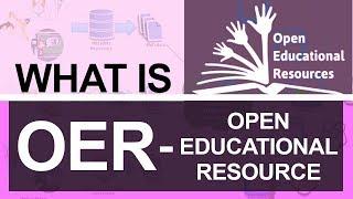 What is Open Educational Resource | Examples of OER | Types of OER | e-Learning