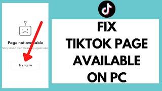 FIX TikTok Page Not Available PC (Fix TikTok Not Working on PC)