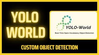 YOLO-WORLD: Custom Object Detection Without Retraining