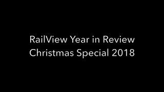 RailView Year in Review Christmas Special 2018