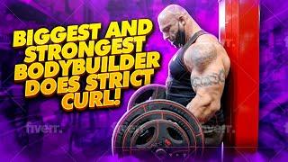 WORLDS STRONGEST BODYBUILDER DOES STRICT CURL