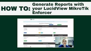 How to Generate Reports with your LucidView MikroTik Enforcer