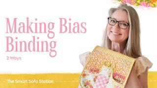 Making single and double fold bias binding - Smart Sofa Station Part 2