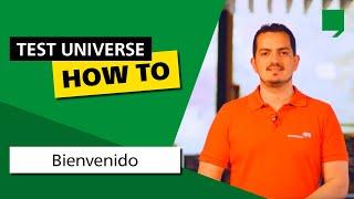 Bienvenido a los video tutoriales de Test Universe!