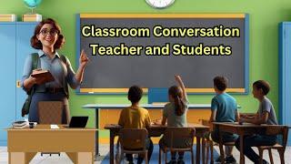 Conversation Teacher And Students | Classroom language | Educational Videos #classroomlanguage