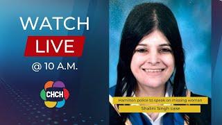 Hamilton police to share ‘significant development’ in missing Shalini Singh case at 10 a.m.