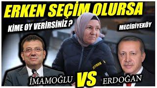 ERKEN SEÇİM OLURSA KİME OY VERİRSİNİZ ? | MECİDİYEKÖY | EKREM İMAMOĞLU vs RECEP TAYYİP ERDOĞAN