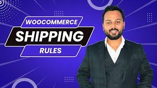 WooCommerce Shipping Rules | Advanced Shipping in WooCommerce