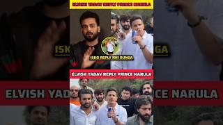 Elvish yadav reply Prince narula  - Elvish yadav vs prince narula  #shorts