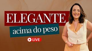 Como se vestir elegante mesmo estando acima do peso - Kátia Stocco