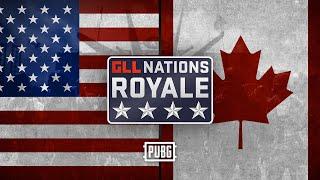 GLL Nations Royale: PUBG - Round 1 -  USA vs  Canada