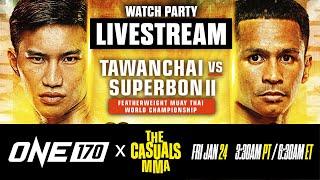  (LIVE) WATCH PARTY - ONE 170: Tawanchai vs. Superbon II - The Casuals MMA