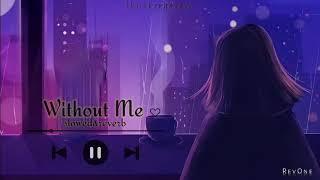 Without Me️| Slowed & Reverb | RevOne |