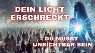 Die Auserwählten, Sie müssen unsichtbar sein. Hier sind die 9 Vorteile wenn Sie Ihr Licht verstecken