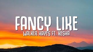 Walker Hayes, Kesha - Fancy Like (Lyrics)