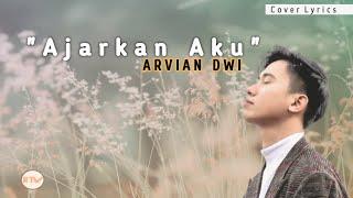 Ajarkan Aku - Arvian Dwi Cover Lyrics