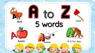 A to Z Alphabet Letter with 5 Words for Learning | A - Z words