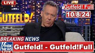 Gutfeld! 10/8/24 Greg Gutfeld FULL END SHOW | BREAKING NEWS TRUMP TODAY October 8, 2024