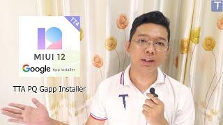 TTA PQ Gapp Installerကိုအသုံးပြုပြီး Xiaomi MIUI 12 အလုံးများကိုGoogle App ထည့်သွင်းမယ်