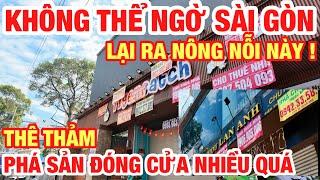 KHÔNG THỂ NGỜ SÀI GÒN HÔM NAY SAO LẠI THẾ NÀY I KÉO NHAU ĐÓNG CỬA PHÁ SẢN THÁO CHẠY HÀNG LOẠT I