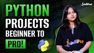 Top Python Projects from Beginners to Advanced | Python Tutorial | Intellipaat