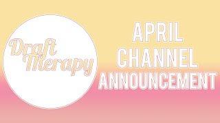 Draft Therapy -  April Channel Announcement!