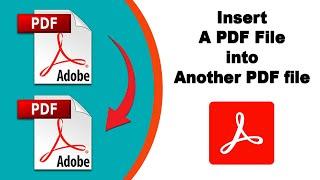 How to insert a PDF file into another PDF file using Adobe Acrobat Pro DC