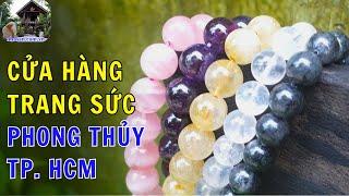 Cửa hàng bán vòng tay đá phong thủy Tp.HCM uy tín