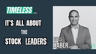 Stock Leaders and Timeless Strategies Still Effective Today · Ross Haber