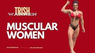 Rise of Trish Warren: Pro Bodybuilder, Muscular Women, and FBB Powerhouse