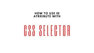 How to Use Id with CSS Selectors to Find Elements | Selenium WebDriver with Python | Tutorial 9