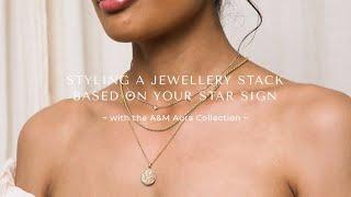 STYLING A JEWELLERY STACK BASED ON YOUR STAR SIGN