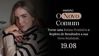 [ATIVE O LEMBRETE] IMERSÃO O NOVO COMUM | 19.08 20h