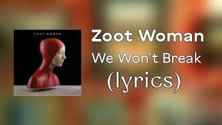 Zoot Woman - We Won't Break (lyrics/edit)