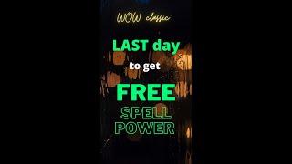 LAST day to Get FREE Spell Power in pre-patch WotLK ||| WOW Classic