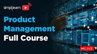 Product Management Full Course | Product Management Full Course For Beginners | 2024 | Simplilearn