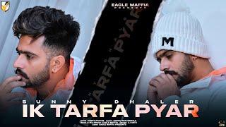 Ik Tarfa Pyar (Official Lyrical Video) Sunny Dhaler | Eagle Maffia | New Punjabi Song 2022 |