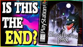 Does This AMAZING Bloodborne Game Really Have To END?! | Bloodborne PSX [Part 3]