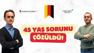 45 YAŞ SORUNU ÇÖZÜLDÜ #almanya #almanyaişvizesi #almanyadaçalışmak #vizesüreci