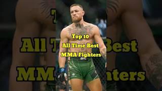 Top 10 All time best MMA Fighters