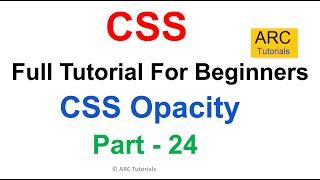 CSS Tutorial For Beginners - Part 24 | Opacity in CSS