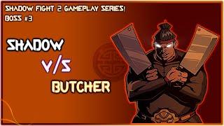 Shadow Fight 2 Gameplay Series - Vs. Butcher Boss Fight