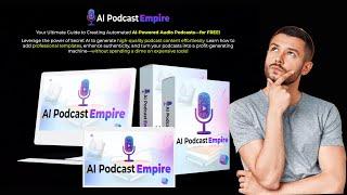 AI Podcast Empire Review; Lifetime Deal - The Best AI Video Podcast Generator in 2025