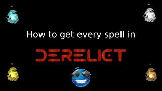 How to get every spell in Derelict 