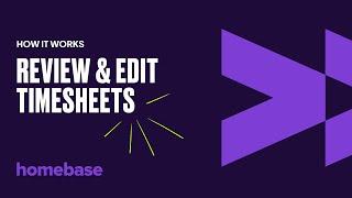 Review & edit timesheets - Homebase