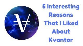 5 Interesting Reasons That I Liked About Kvantor