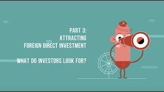 FDI_ Part 3: Attracting Foreign Direct Investment. What do investors look for?