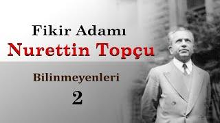 Fikir Adamı NURETTİN TOPÇU'yu Sevenleri Anlatıyor - Bölüm 2