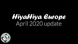 HiyaHiya Europe - April 2020 Update