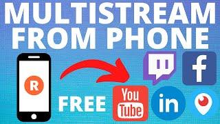 How To Multistream from a Phone - iPhone & Android - Livestream to Twitch, YouTube, Facebook